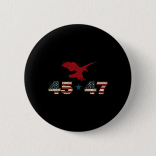 47 Trump 2024 President Election Patriotic Eagle U Button