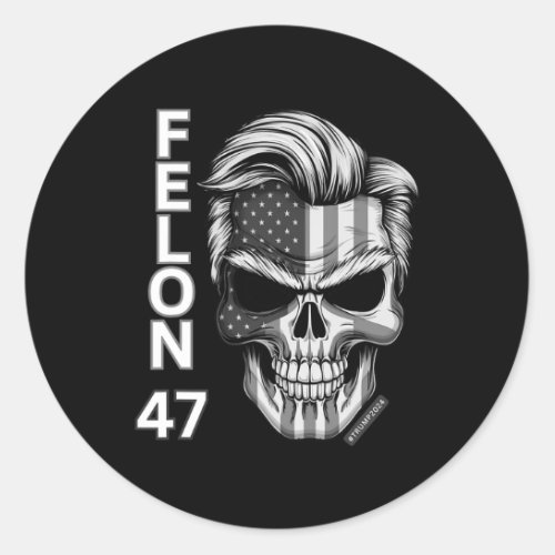 47 _ Trump 2024 _ Skull _ Convicted  _ Landslide 1 Classic Round Sticker