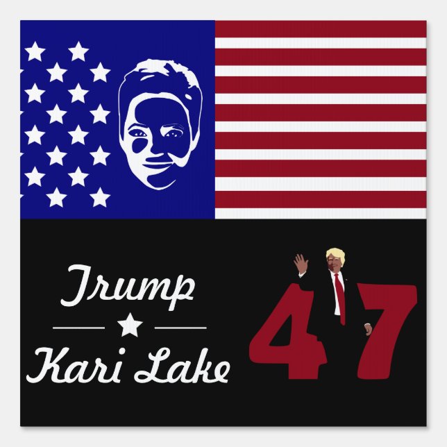47 Trump Kari Lake 2024 Sign (Front)