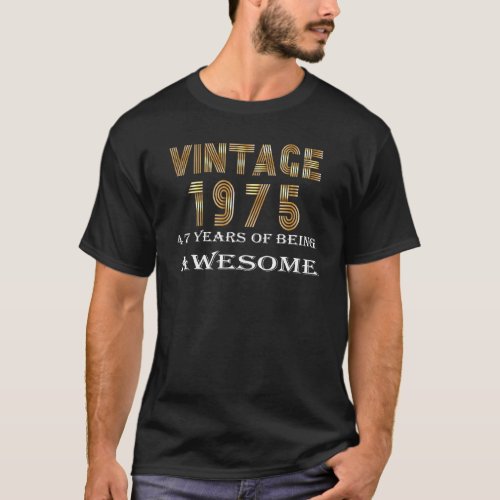 47 Year Of Bein Awesome Vintage 1975 Tee