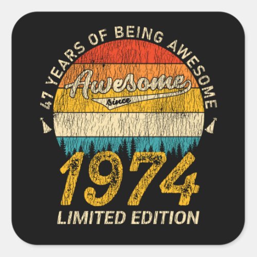 47 Year Old Bday 1974 Awesome Since 47th Birthday Square Sticker