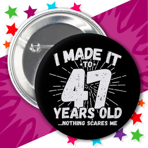 47 Year Old Sarcastic Meme Funny 47th Birthday Button