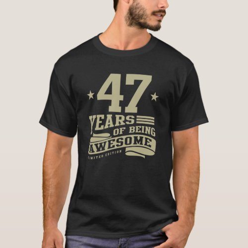 47 Years Of Being Awesome 47th Birthday T_Shirt