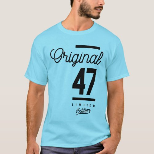 47 Years Old _ 47th Birthday Funny Gift T_Shirt