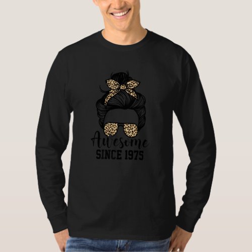 47 Years Old Awesome Since 1975 Messy Bun Leopard  T_Shirt
