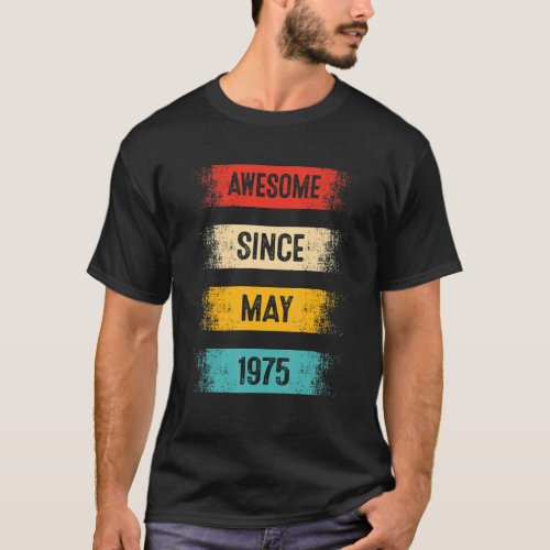 47 Years Old Awesome Since May 1975 47th Birthday T_Shirt