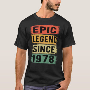 47 Years Old Bday 1978 Epic Legend 47th Birthday T-Shirt