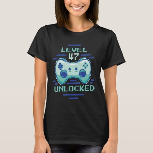 47 Years Old Birthday Gamer Level 47 Unlocked T_Shirt