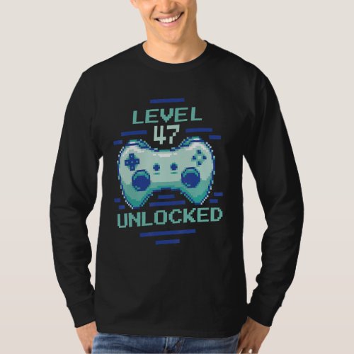 47 Years Old Birthday Gamer Level 47 Unlocked T_Shirt