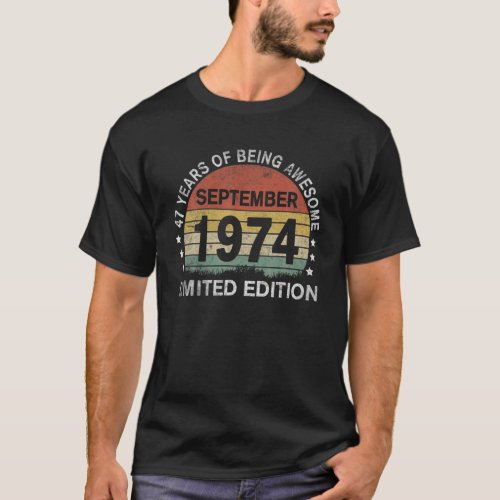 47 Years Old September 1974 Limited Edition 47Th B T_Shirt