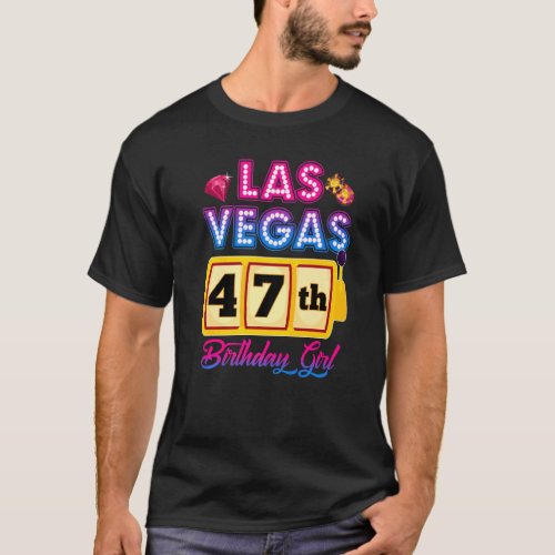 47 Years Old Vegas Girls Trip Vegas 47th Birthday  T_Shirt
