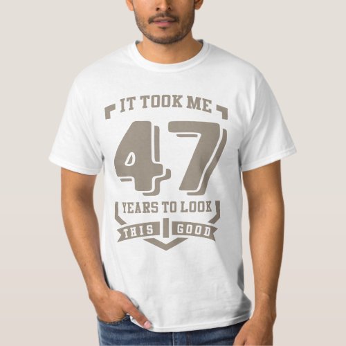 47 Years T_Shirt