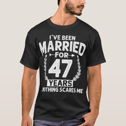 47th Anniversary Ive Been Married 47 Years T_Shirt