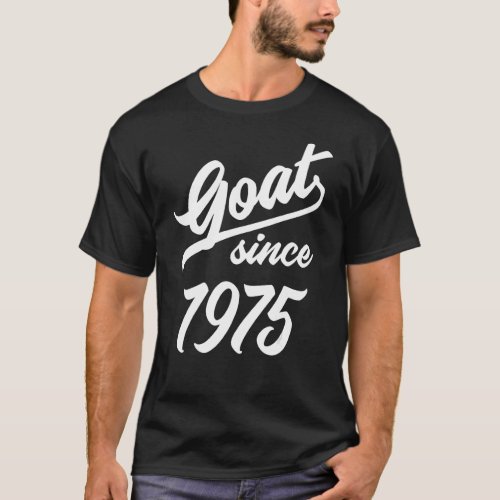 47th Birthday 47 Years Old Goat Since 1975 T_Shirt