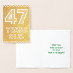 [ Thumbnail: 47th Birthday: Bold "47 Years Old!" Gold Foil Card ]