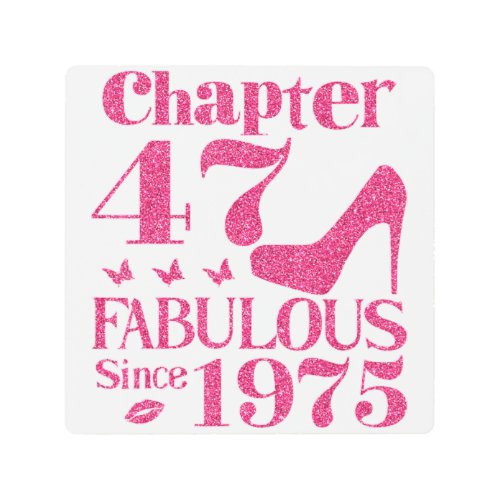 47th Birthday Chapter 47 Fabulous Since 1975  Metal Print