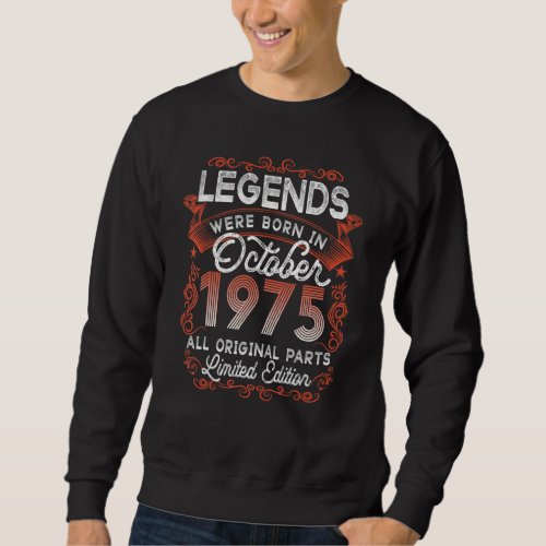 47th Birthday Legends Born In October 1975 47 Yrs  Sweatshirt