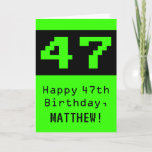 [ Thumbnail: 47th Birthday: Nerdy / Geeky Style "47" and Name Card ]
