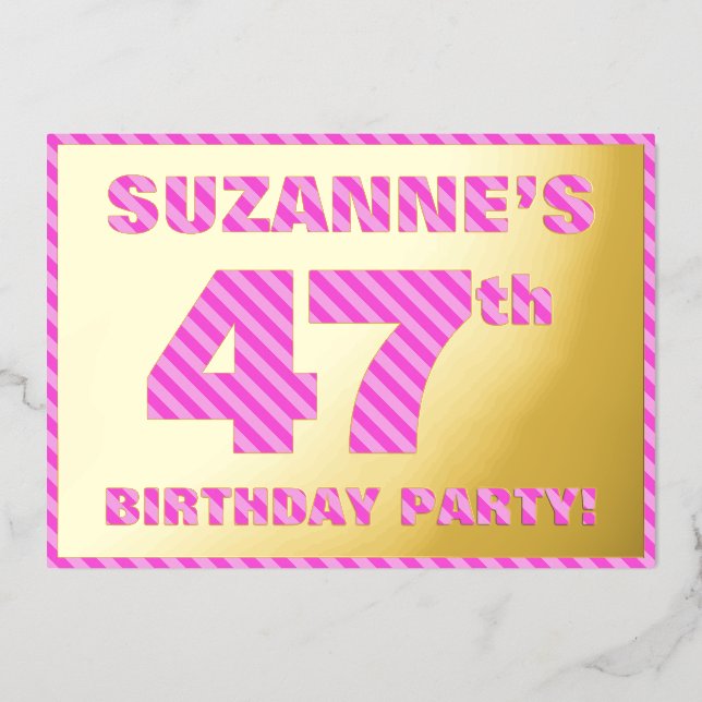 47th Birthday Party — Bold, Fun, Pink Stripes # 47 Foil Invitation (Front)