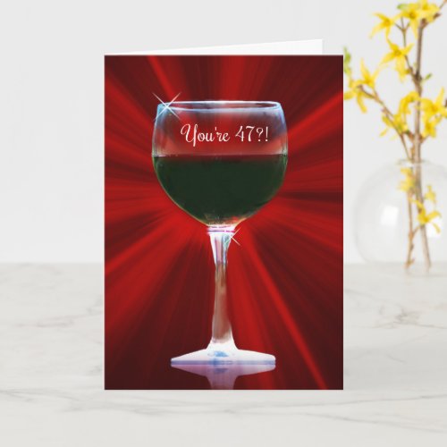 47th Birthday Wine Funny Cheers Card