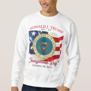 47th President Donald J. Trump Inauguration Day Sweatshirt