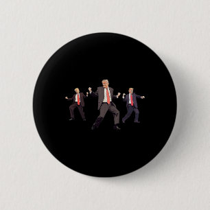 47th President Donald Trump Dance Won Get Over It  Button