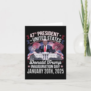 47th President Donald Trump Inauguration Day 2025  Card