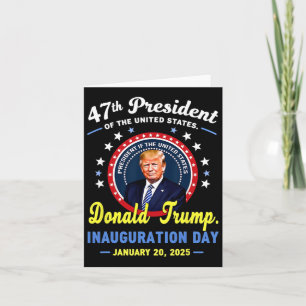 47th President Donald Trump Inauguration Day  Card
