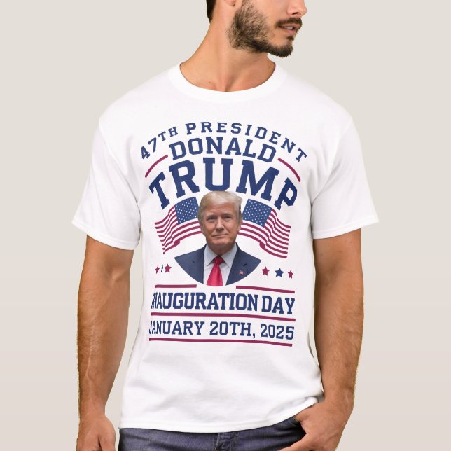 47th President Donald Trump Inauguration Day White T-Shirt (Front)