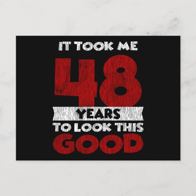 48 Year Old Bday Took Me Look Good 48th Birthday Postcard (Front)