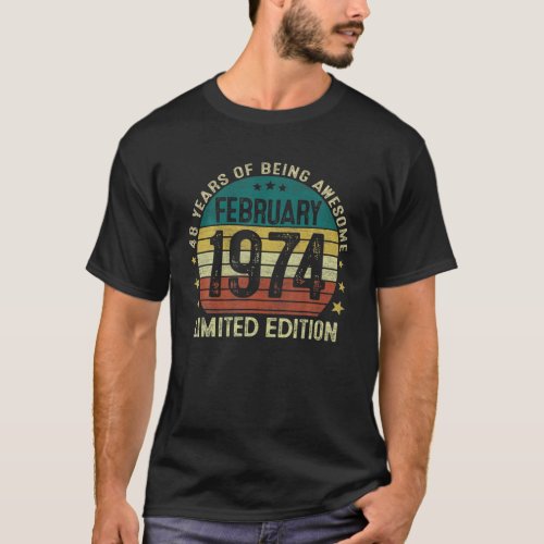 48 Year Old Gift February 1974 Limited Edition 48T T_Shirt