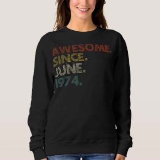 48 Year Old  June 1974 Sweatshirt