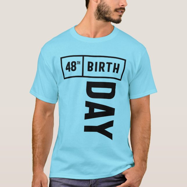 48 Years Old - 48th Birthday Funny Gift T-Shirt (Front)