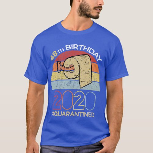 48th Birthday 2020 Quarantined Social Distancing F T_Shirt