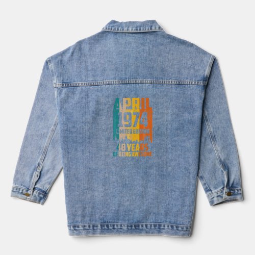 48th Birthday 48 Years Awesome Since April 1974 Vi Denim Jacket