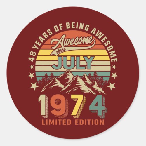 48th Birthday 48 Years Awesome Since July 1974 Classic Round Sticker