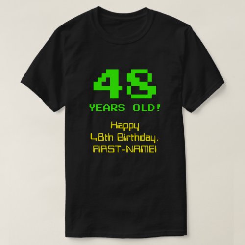 48th Birthday Fun 8_Bit Look Nerdy  Geeky 48 T_Shirt