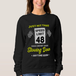 48th Birthday Speed Limit Sign 48 mph Funny Drivin Sweatshirt