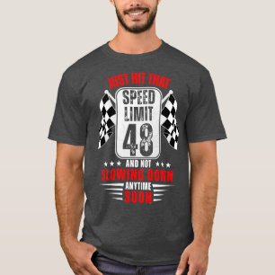 48th Birthday Speed Limit Sign 48 Years Old Funny T-Shirt