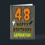 48th Birthday: Spooky Halloween Theme, Custom Name Card<br><div class="desc">The front of this spooky and scary Halloween birthday themed greeting card design features a large number "48". It also features the message "HAPPY BIRTHDAY, ", and a personalized name. There are also depictions of a ghost and a bat on the front. The inside features a customizable birthday greeting message,...</div>