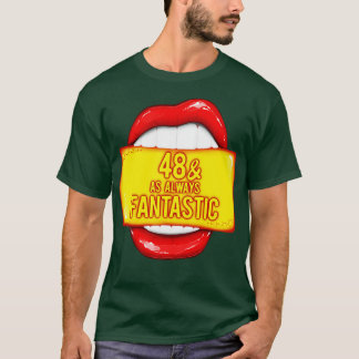 48th Birthday Women 48 As Always Fantastic Red Lip T-Shirt