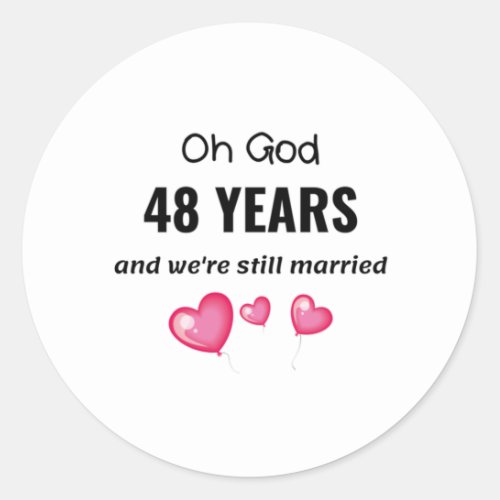 48th Wedding Anniversary Funny Gift for Him or Her Classic Round Sticker