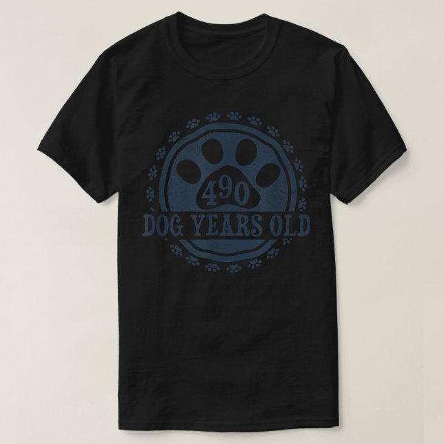 490 Dog Years Old, 70 in Human 70th Birthday Give  T-Shirt (Design Front)