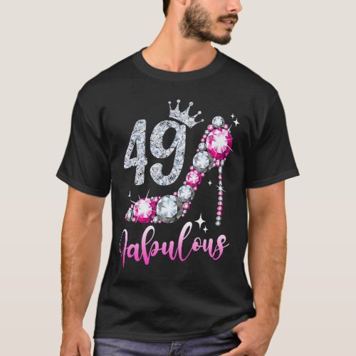 49 And Fabulous 49th Birthday High Heel Shoes Crow T_Shirt