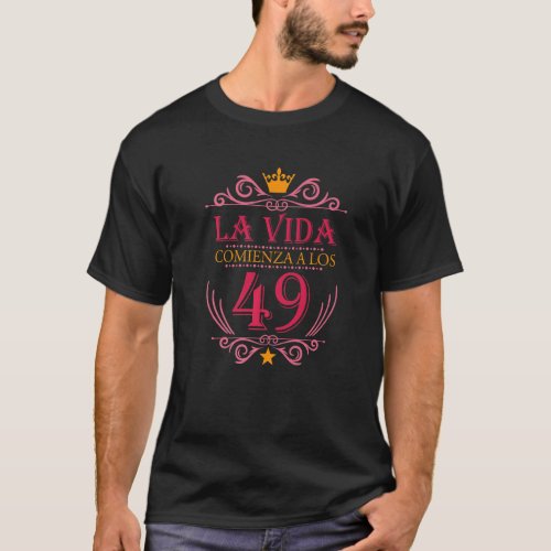 49 aos Cumpleanos Mujer _ La vida Comienza a los T_Shirt