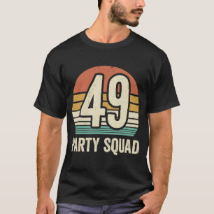 49 Birthday 49 Party Crew Squad 49th Bday Group Bi T-Shirt