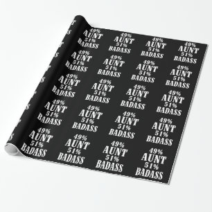 49 percent aunt 51 percent badass offensive t-shir wrapping paper