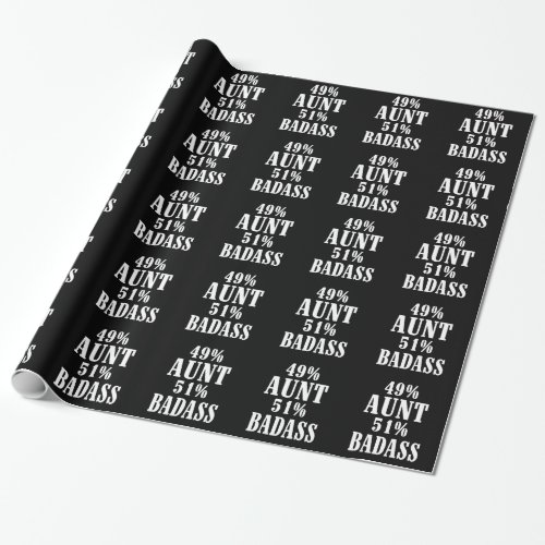 49 percent aunt 51 percent badass offensive t_shir wrapping paper