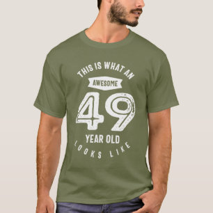 49 Year Old Gift 49th Birthday Gift Ideas T-Shirt