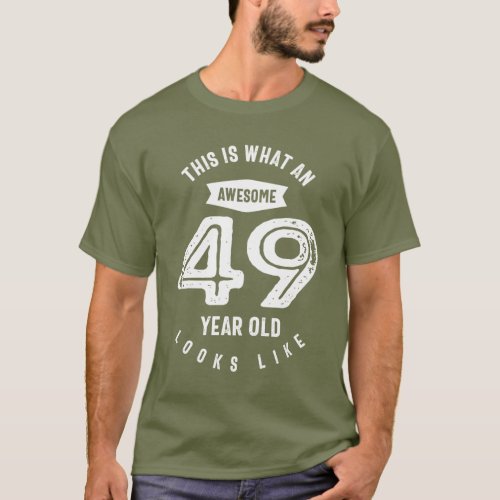 49 Year Old Gift  49th Birthday Gift Ideas T_Shirt